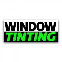 Window Tinting Vinyl Banner...