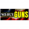 We Buy Guns Vinyl Banner with Optional Sizes (Made in the USA)