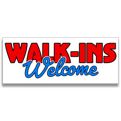 Walk-ins Welcome Vinyl Banner with Optional Sizes (Made in the USA)