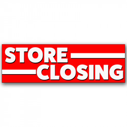 Store Closing Vinyl Banner...