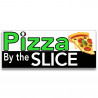 Pizza by the slice Vinyl Banner with Optional Sizes (Made in the USA)