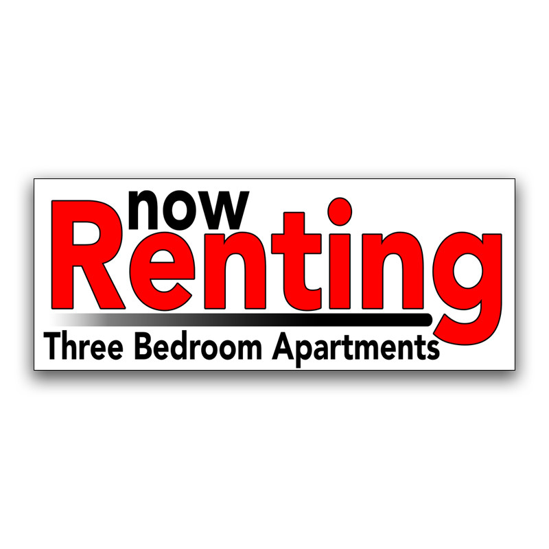 Now Renting Three Bedroom Apartments Vinyl Banner with Optional Sizes (Made in the USA)