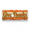 GIVE THANKS Vinyl Banner with Optional Sizes (Made in the USA)