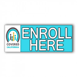 Covered California Enroll Now Vinyl Banner with Optional Sizes (Made in the USA)