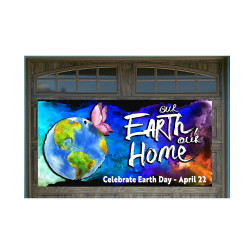 Earth Day - Our Earth Our Home Magnetic 42" x 84" Garage Banner For Steel Garage Doors