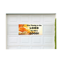 Thanksgiving - Give Thanks to the Lord  21" x 47" Magnetic Garage Banner For Steel Garage Doors