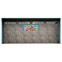 Its Spring Time! 21" x 47" Magnetic Garage Banner For Steel Garage Doors