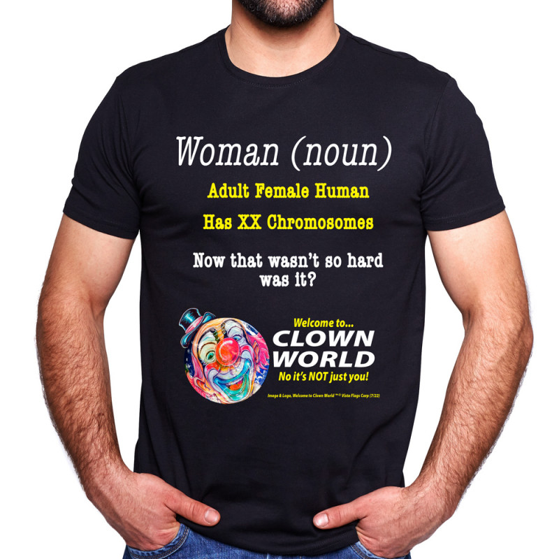 What is a Woman? Clown World™ Unisex Tee