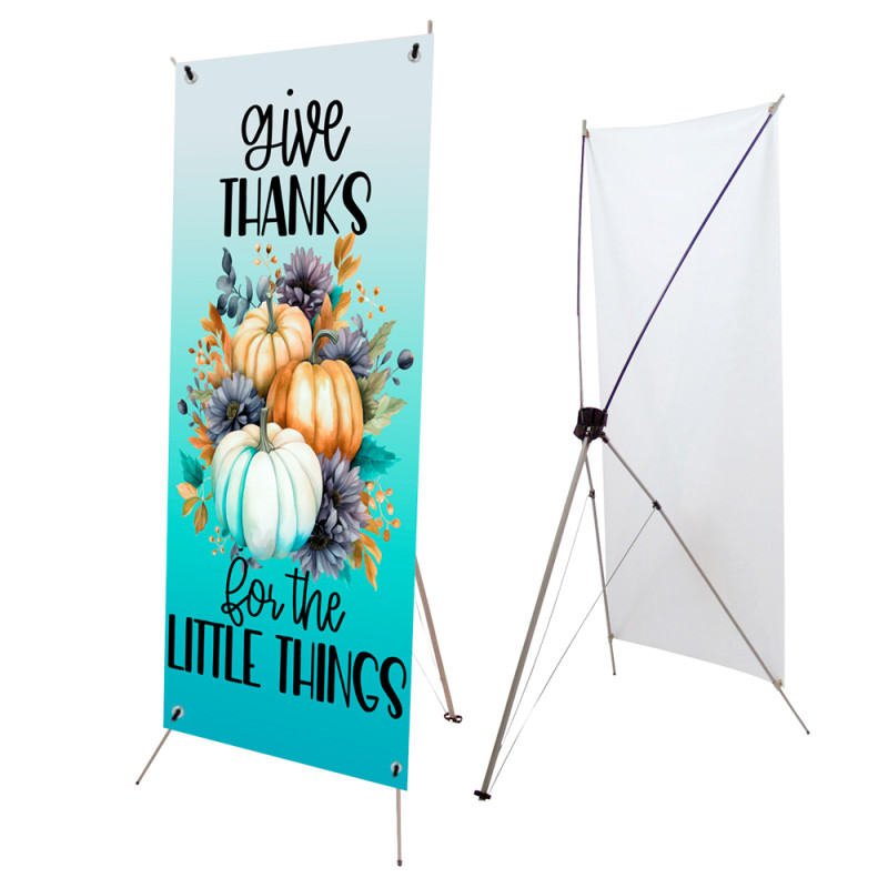 Give Thanks for the Little Things 2.5' x 6' X-Banner Kit With Grommets (Optional Banner Only)