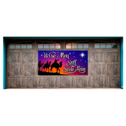 Wise Men Still Seek Him 42" x 84" Magnetic Garage Banner For Steel Garage Doors