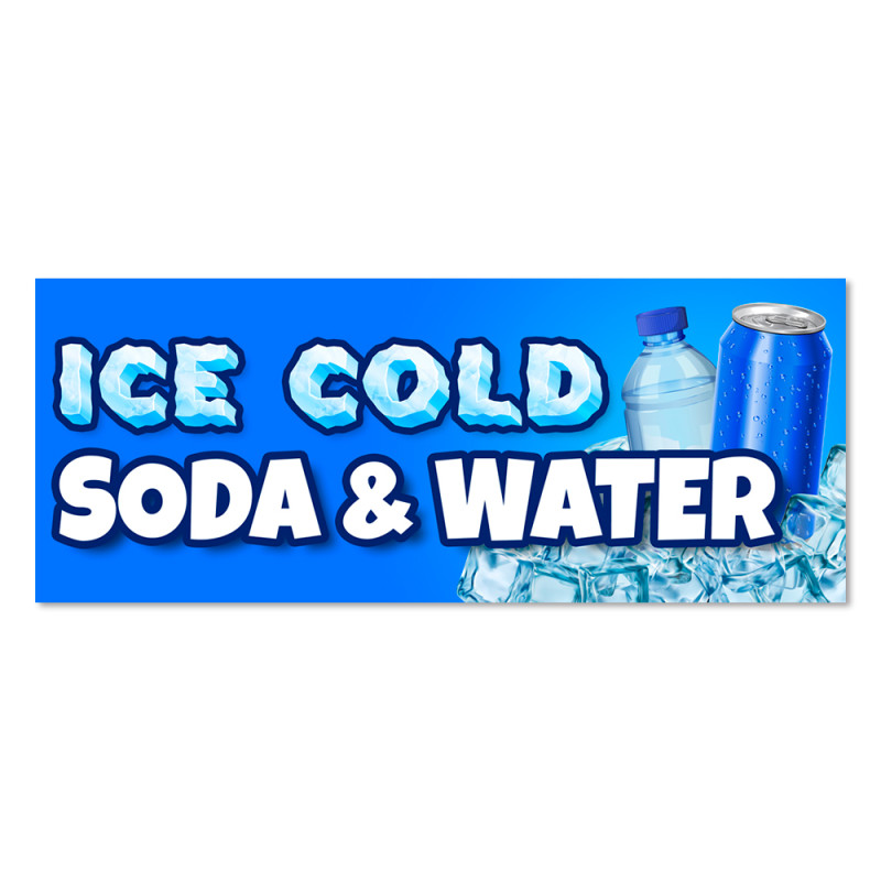 Ice Cold Soda & Water Vinyl Banner with Optional Sizes (Made in the USA)