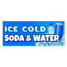 Ice Cold Soda & Water Vinyl Banner with Optional Sizes (Made in the USA)