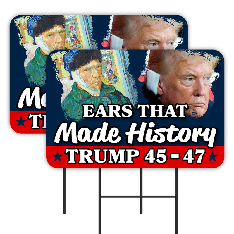 Ears That Made History - Trump 45-47 - Van Gogh 2 Pack Double-Sided Yard Signs 16" x 24" with Metal Stakes (Made in Texas)