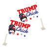 Trump Chick Car Flag Set - 16" x 12" Hemless