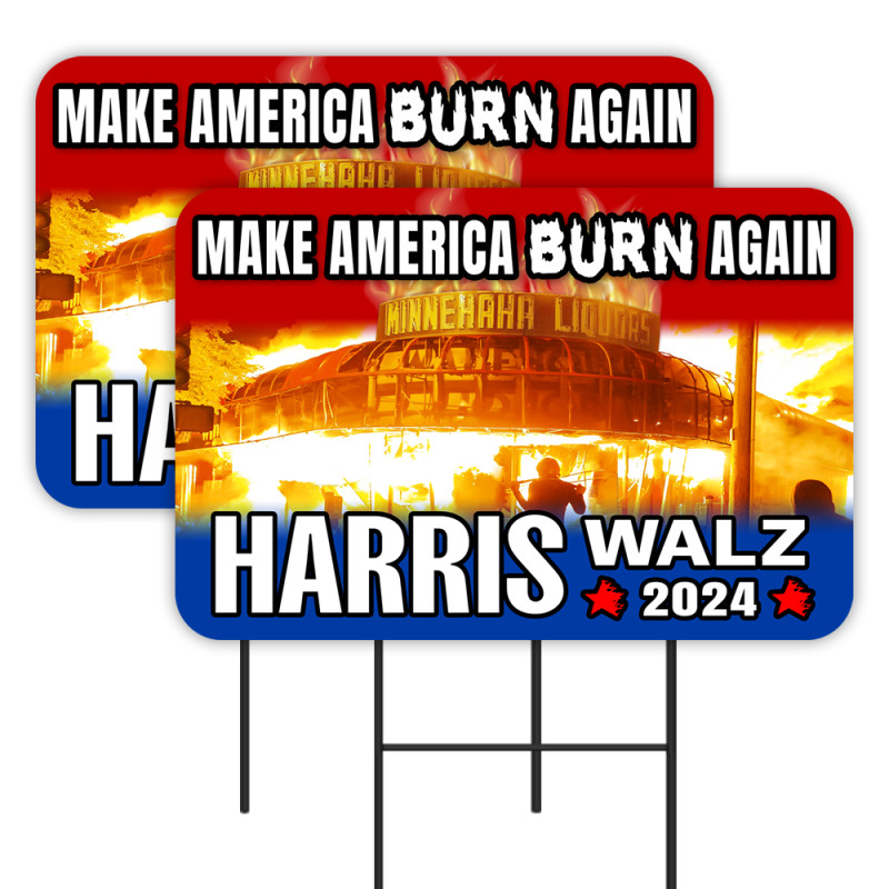 Harris Walz - Make America Burn Again 2 Pack Double-Sided Yard Signs 16" x 24" with Metal Stakes (Made in Texas)