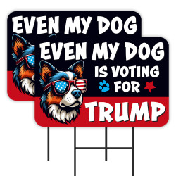 Even My Dog Is Voting For...