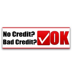 No Credit? Bad Credit? OK Vinyl Banner 8 Feet Wide by 2.5 Feet Tall