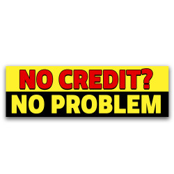 No Credit No Problem Vinyl Banner 8 Feet Wide by 2.5 Feet Tall