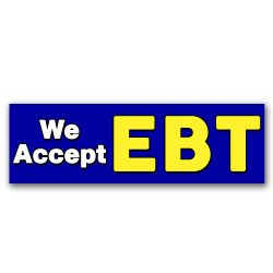 We Accept EBT Vinyl Banner 8 Feet Wide by 2.5 Feet Tall